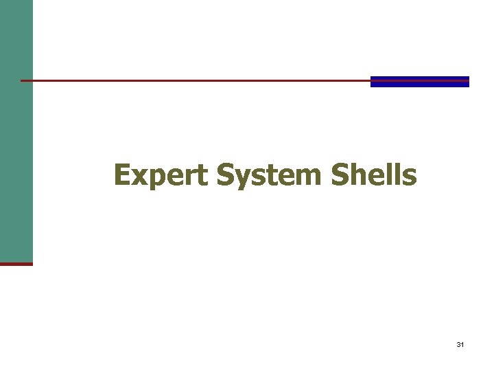 Expert System Shells 31 