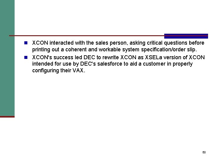 n XCON interacted with the sales person, asking critical questions before printing out a
