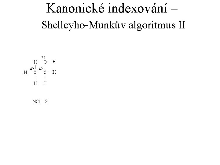 Kanonické indexování – Shelleyho-Munkův algoritmus II 