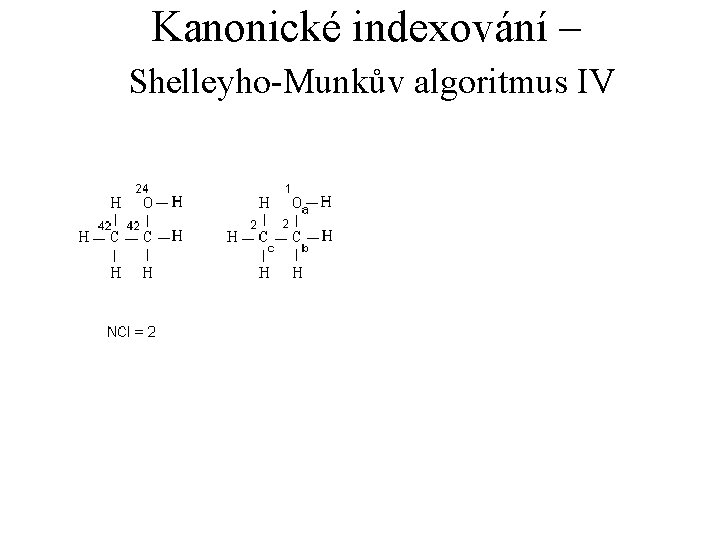 Kanonické indexování – Shelleyho-Munkův algoritmus IV 