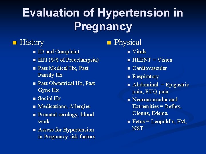 Evaluation of Hypertension in Pregnancy n History n n n n ID and Complaint