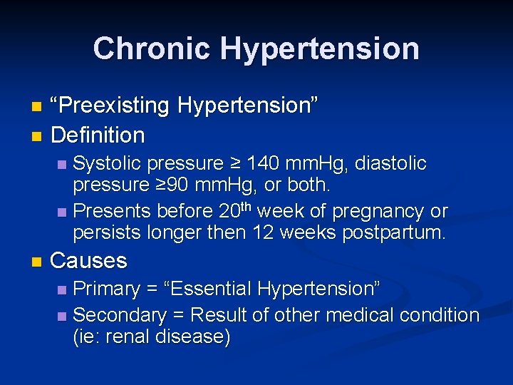 Chronic Hypertension “Preexisting Hypertension” n Definition n Systolic pressure ≥ 140 mm. Hg, diastolic
