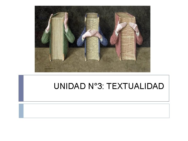 UNIDAD N° 3: TEXTUALIDAD 
