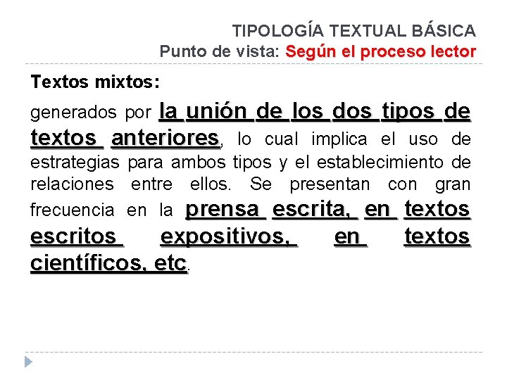 TIPOLOGÍA TEXTUAL BÁSICA Punto de vista: Según el proceso lector Textos mixtos: la unión