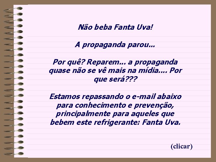 Não beba Fanta Uva! A propaganda parou. . . Por quê? Reparem. . .