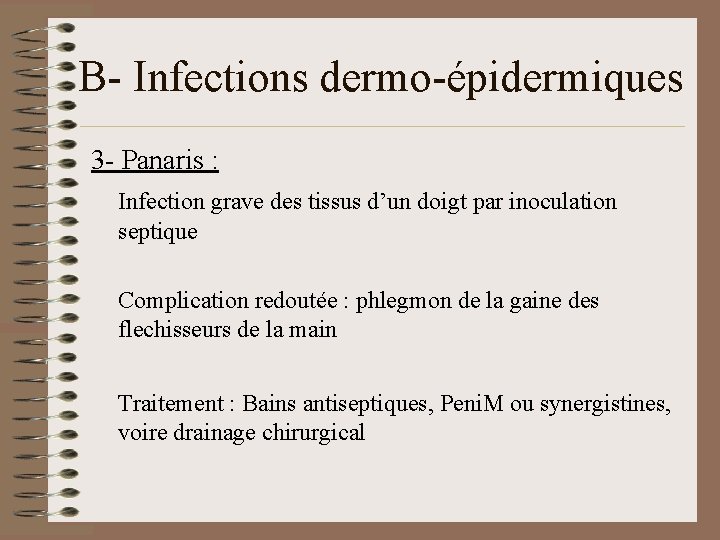 B- Infections dermo-épidermiques 3 - Panaris : Infection grave des tissus d’un doigt par