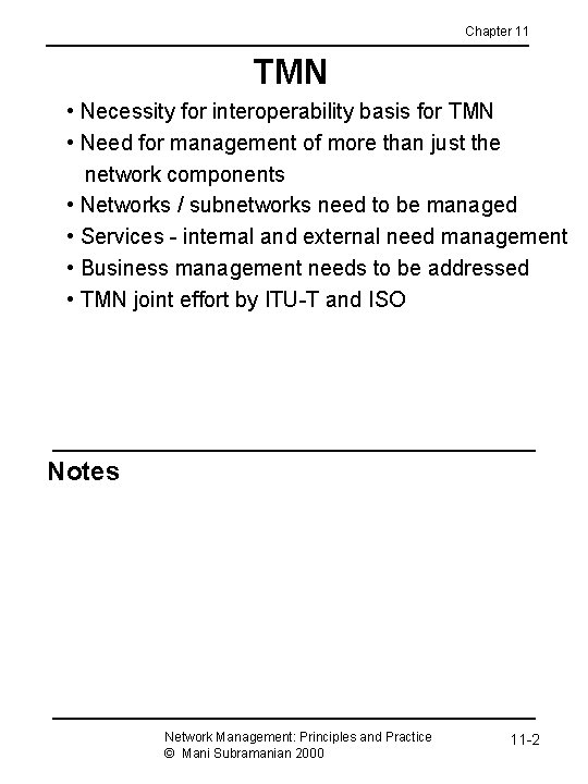 Chapter 11 TMN • Necessity for interoperability basis for TMN • Need for management