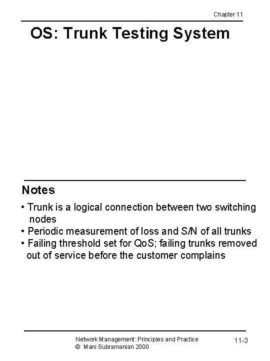 Chapter 11 OS: Trunk Testing System Notes • Trunk is a logical connection between