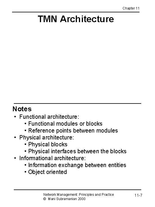 Chapter 11 TMN Architecture Notes • Functional architecture: • Functional modules or blocks •