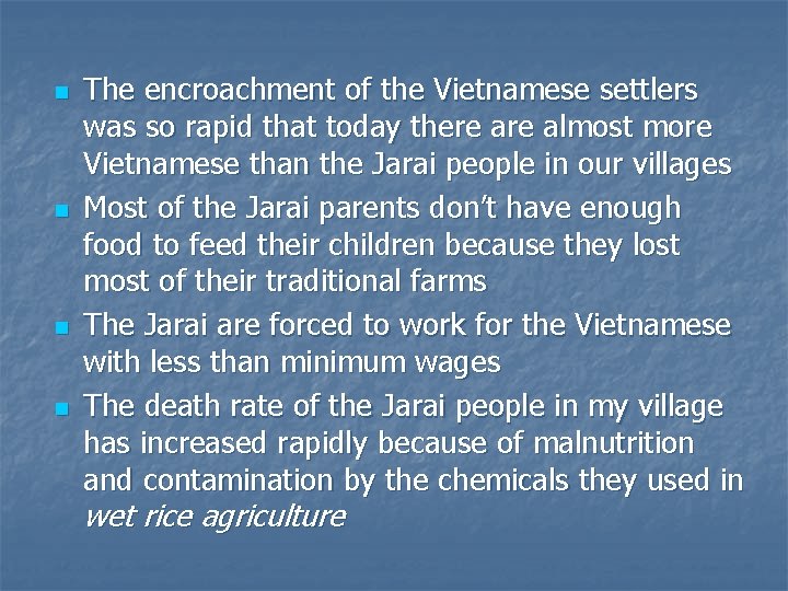 n n The encroachment of the Vietnamese settlers was so rapid that today there