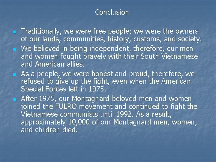 Conclusion n n Traditionally, we were free people; we were the owners of our