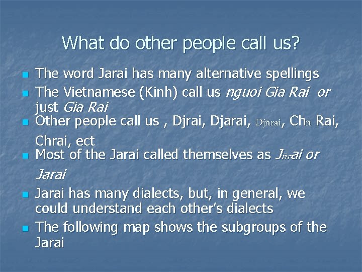 What do other people call us? n n The word Jarai has many alternative