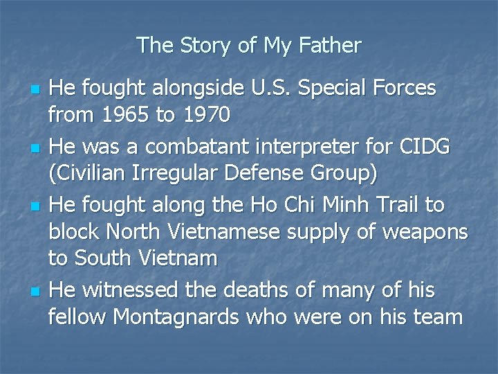 The Story of My Father n n He fought alongside U. S. Special Forces