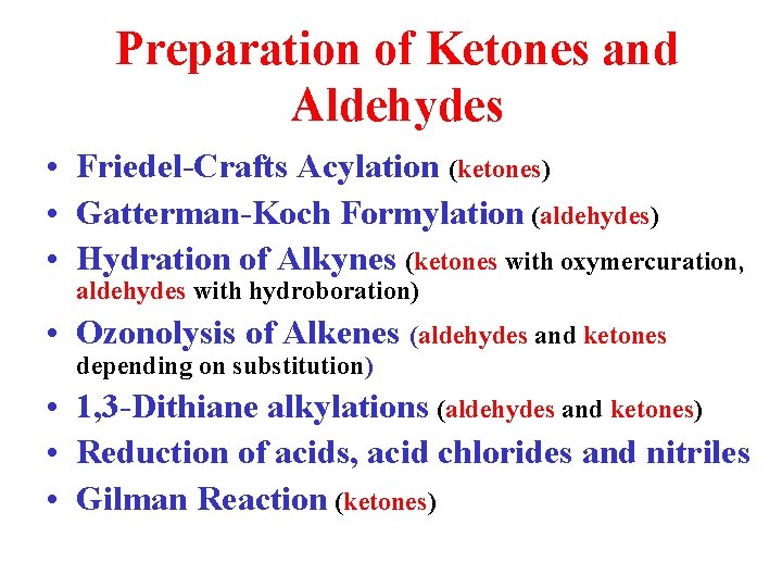 Preparation of Ketones and Aldehydes • Friedel-Crafts Acylation (ketones) • Gatterman-Koch Formylation (aldehydes) • Preparation of Ketones and Aldehydes • Friedel-Crafts Acylation (ketones) • Gatterman-Koch Formylation (aldehydes) •