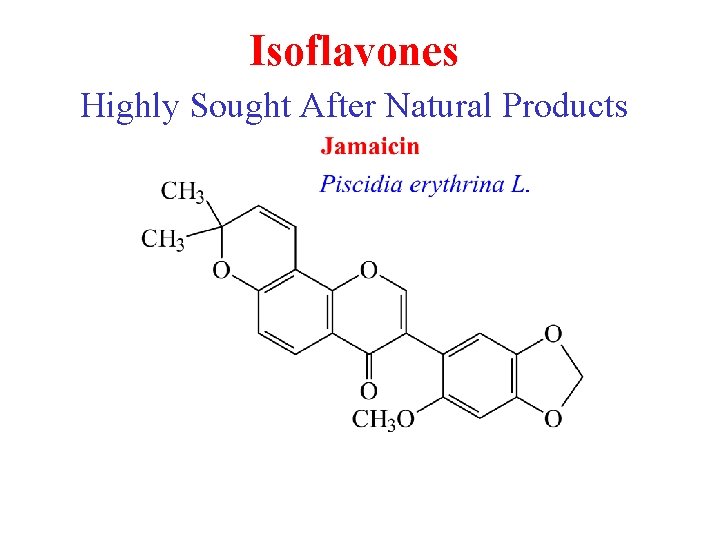 Isoflavones Highly Sought After Natural Products Isoflavones Highly Sought After Natural Products