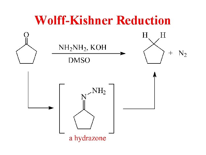 Wolff-Kishner Reduction Wolff-Kishner Reduction