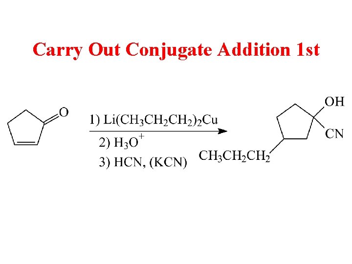 Carry Out Conjugate Addition 1 st Carry Out Conjugate Addition 1 st