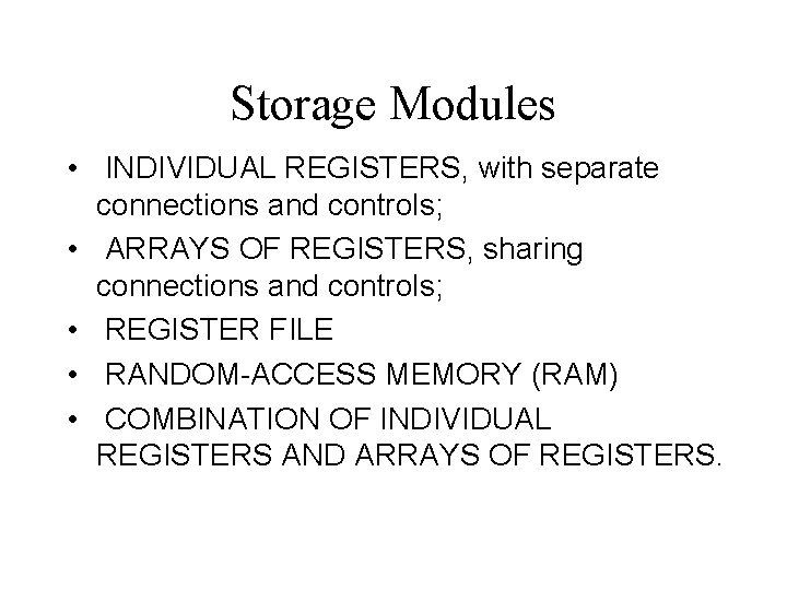 Storage Modules • INDIVIDUAL REGISTERS, with separate connections and controls; • ARRAYS OF REGISTERS, Storage Modules • INDIVIDUAL REGISTERS, with separate connections and controls; • ARRAYS OF REGISTERS,