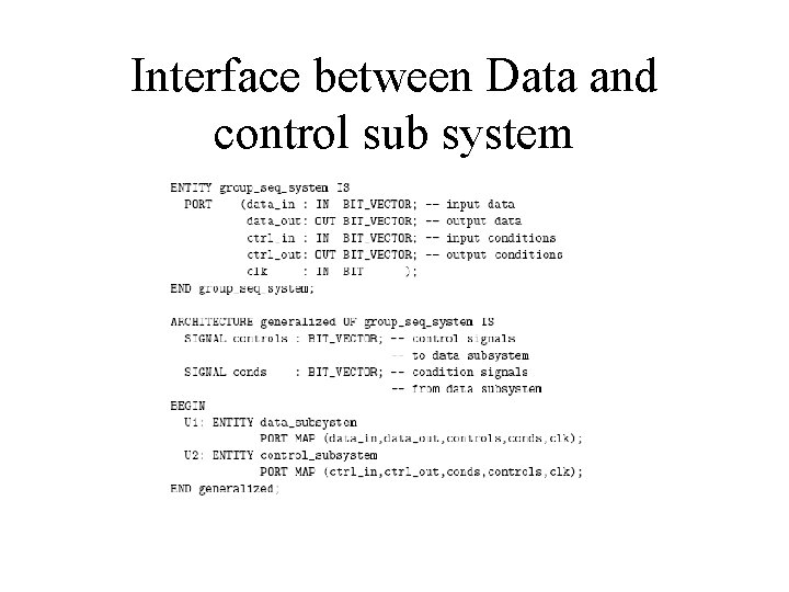 Interface between Data and control sub system Interface between Data and control sub system