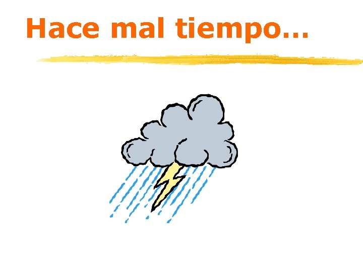 Hace mal tiempo… 