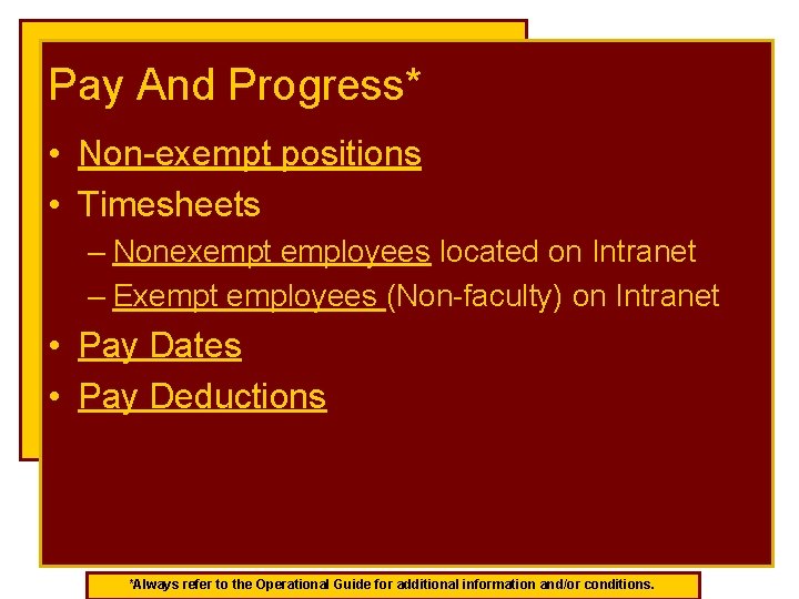 Pay And Progress* • Non-exempt positions • Timesheets – Nonexempt employees located on Intranet