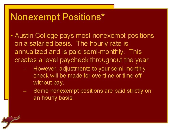 Nonexempt Positions* • Austin College pays most nonexempt positions on a salaried basis. The