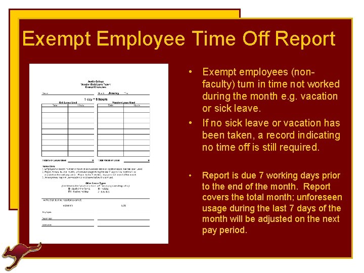 Exempt Employee Time Off Report • Exempt employees (nonfaculty) turn in time not worked