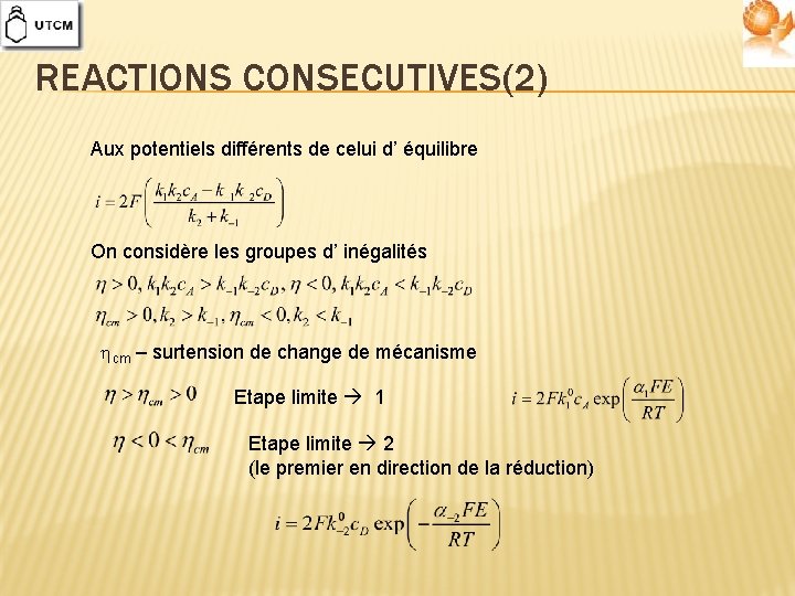 REACTIONS CONSECUTIVES(2) Aux potentiels différents de celui d’ équilibre On considère les groupes d’