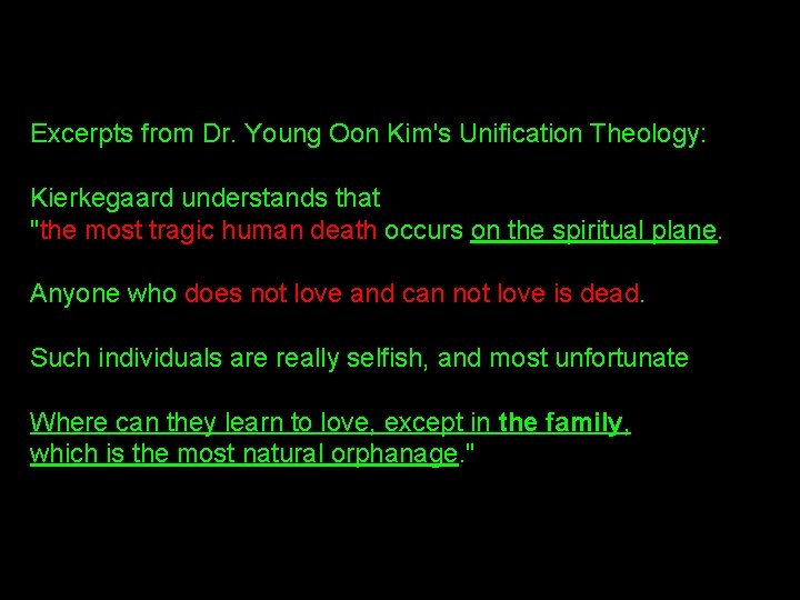 Excerpts from Dr. Young Oon Kim's Unification Theology: Kierkegaard understands that "the most tragic
