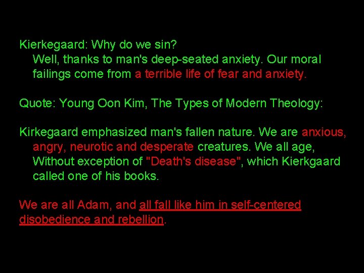 Kierkegaard: Why do we sin? Well, thanks to man's deep-seated anxiety. Our moral failings