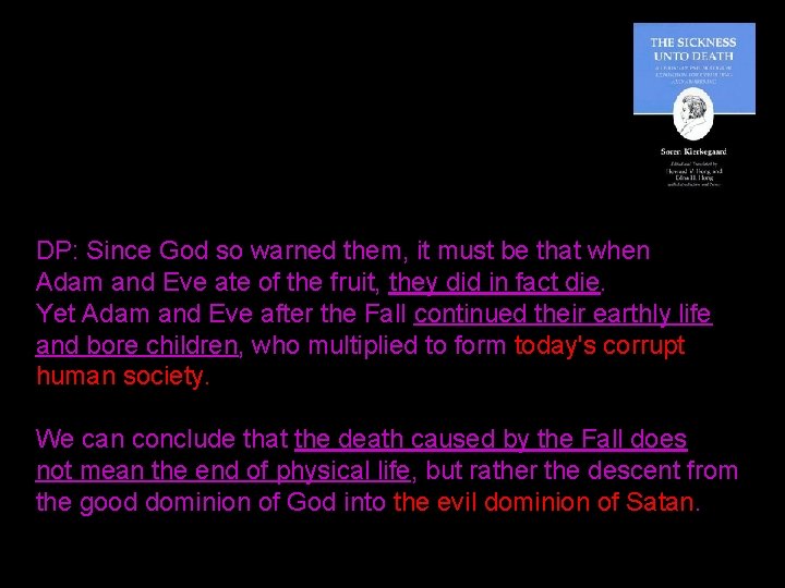 DP: Since God so warned them, it must be that when Adam and Eve