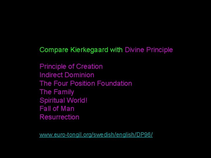 Compare Kierkegaard with Divine Principle of Creation Indirect Dominion The Four Position Foundation The