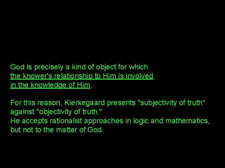 God is precisely a kind of object for which the knower's relationship to Him