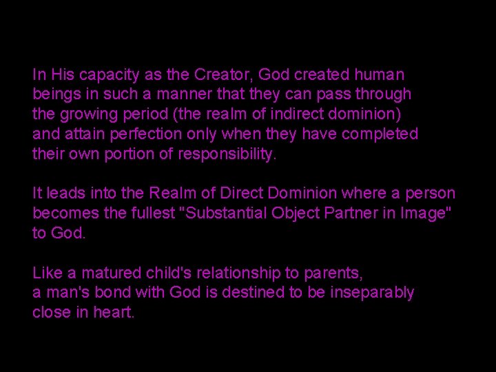 In His capacity as the Creator, God created human beings in such a manner