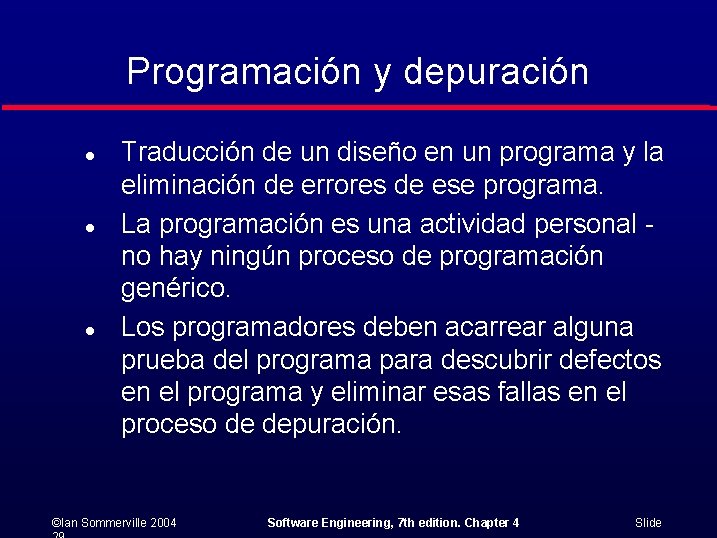 Programación y depuración l l l Traducción de un diseño en un programa y