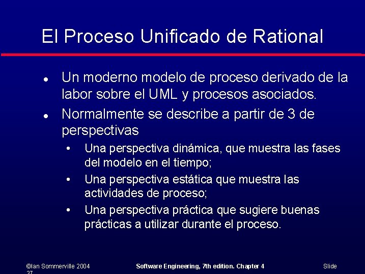 El Proceso Unificado de Rational l l Un moderno modelo de proceso derivado de