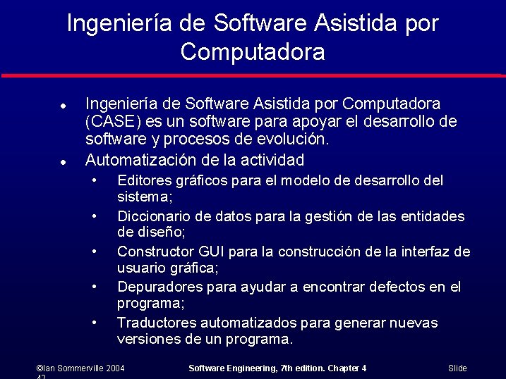 Ingeniería de Software Asistida por Computadora l l Ingeniería de Software Asistida por Computadora