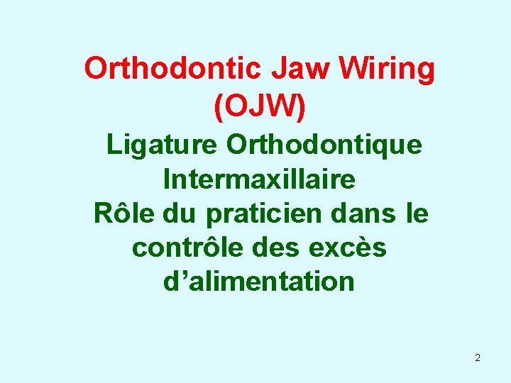 Orthodontic Jaw Wiring (OJW) Ligature Orthodontique Intermaxillaire Rôle du praticien dans le contrôle des