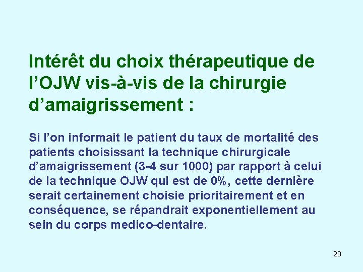 Intérêt du choix thérapeutique de l’OJW vis-à-vis de la chirurgie d’amaigrissement : Si l’on