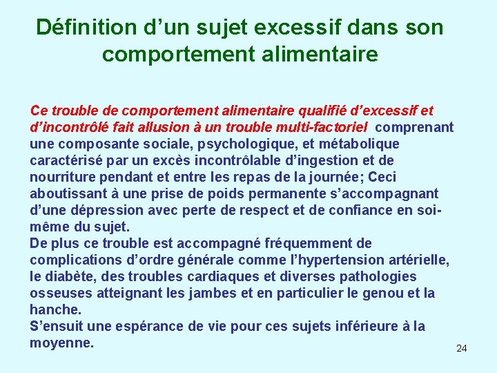 Définition d’un sujet excessif dans son comportement alimentaire Ce trouble de comportement alimentaire qualifié