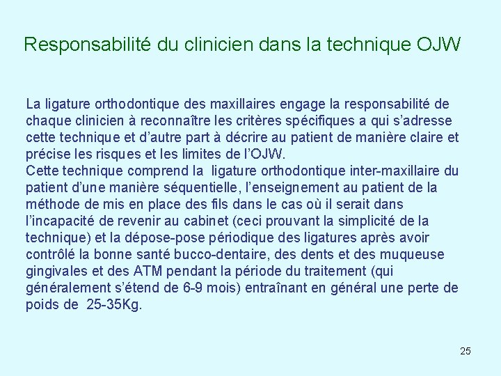 Responsabilité du clinicien dans la technique OJW La ligature orthodontique des maxillaires engage la