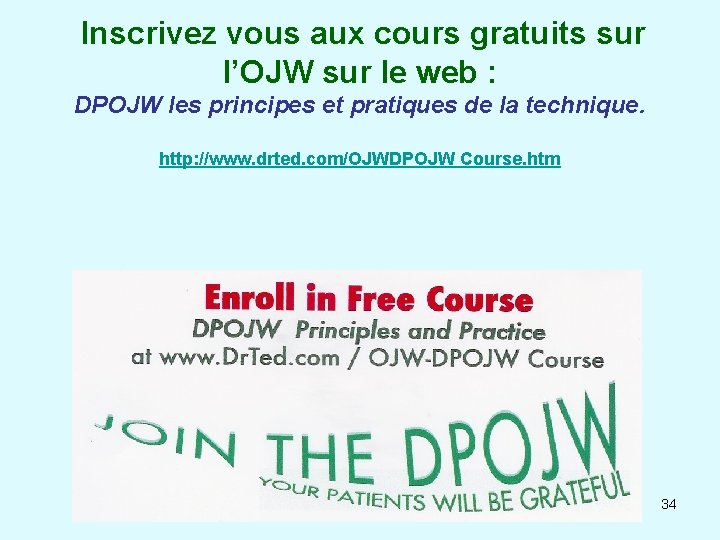  Inscrivez vous aux cours gratuits sur l’OJW sur le web : DPOJW les