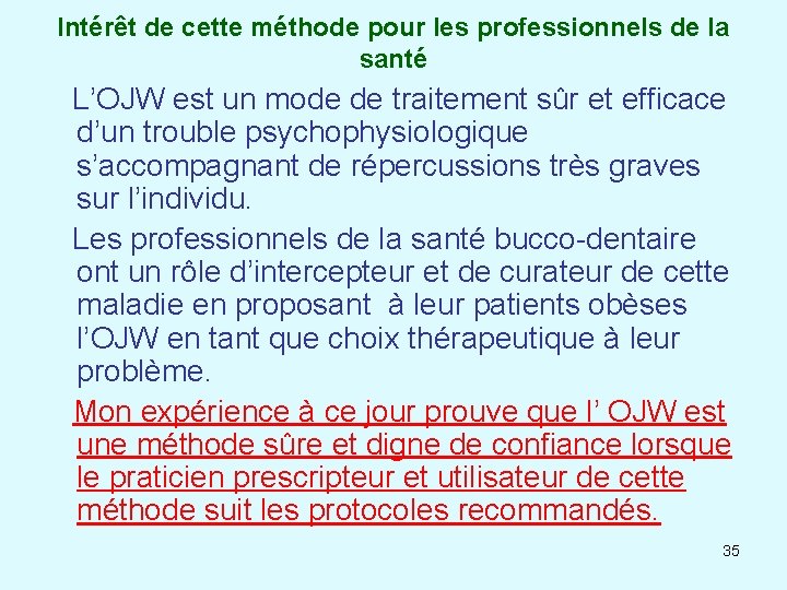 Intérêt de cette méthode pour les professionnels de la santé L’OJW est un mode