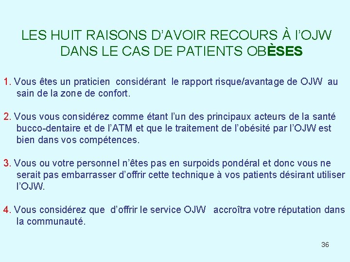 LES HUIT RAISONS D’AVOIR RECOURS À l’OJW DANS LE CAS DE PATIENTS OBÈSES 1.