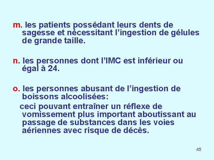 m. les patients possédant leurs dents de sagesse et nécessitant l’ingestion de gélules de