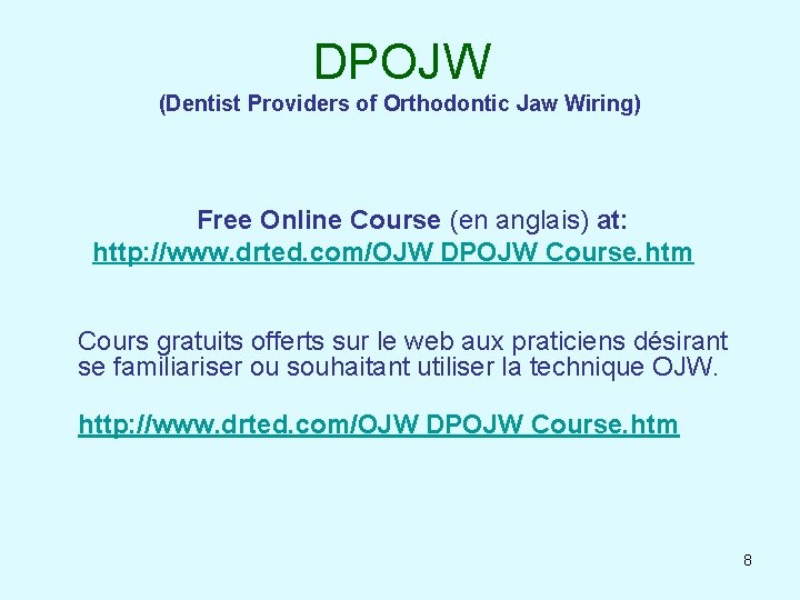 DPOJW (Dentist Providers of Orthodontic Jaw Wiring) Free Online Course (en anglais) at: http: