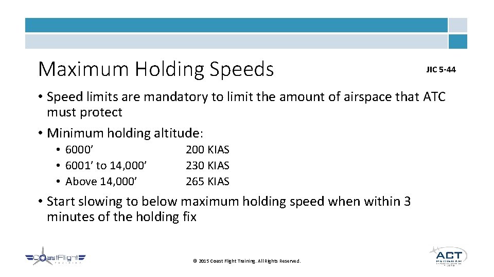 Maximum Holding Speeds JIC 5 -44 • Speed limits are mandatory to limit the