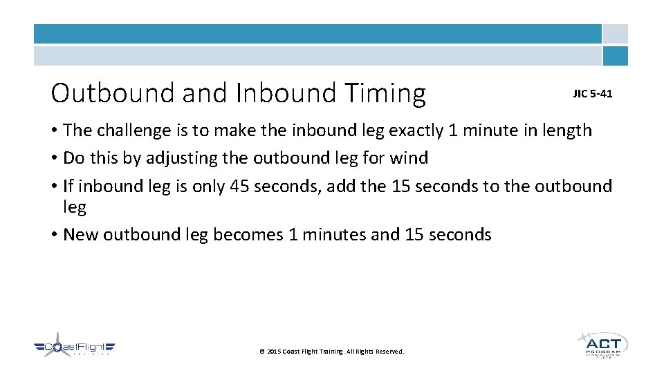 Outbound and Inbound Timing JIC 5 -41 • The challenge is to make the
