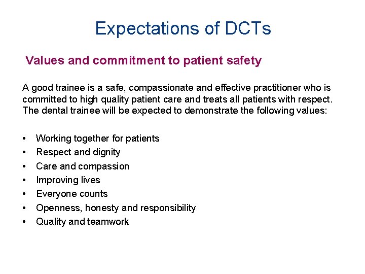 Expectations of DCTs Values and commitment to patient safety A good trainee is a