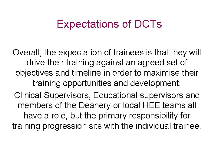 Expectations of DCTs Overall, the expectation of trainees is that they will drive their